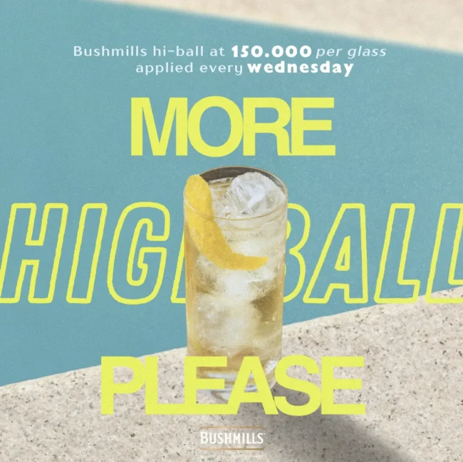Highball at 150k on every Wednesday. Featuring Bushmills Whisky